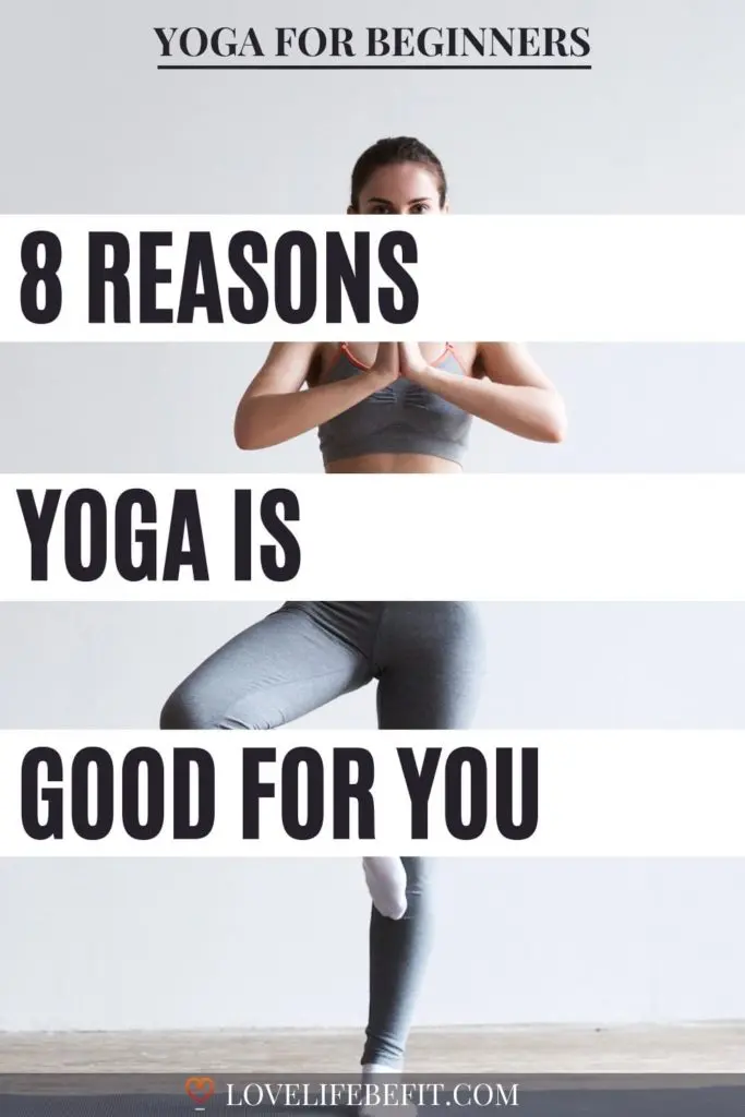 8 reasons yoga is good for you