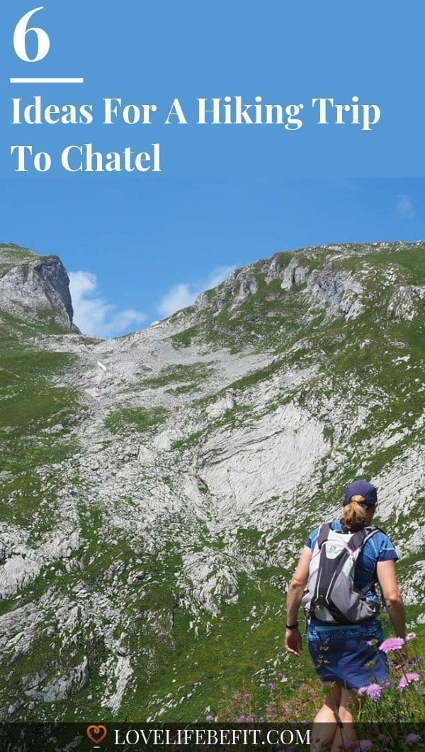 Chatel lies in the Portes Du Soleil region on the Swiss - French border. In winter it\'s a vast alpine playground for skiing and snowboarding. In summer, it\'s a wonderful area for hiking. #hikingtrails #hiking #alps