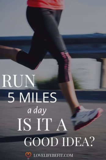 Running 5 Miles A Day. Is It A Good Idea? - Love Life Be Fit