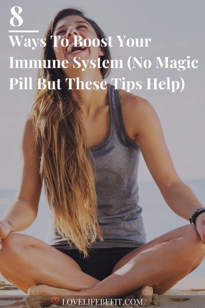 There isn't a magic pill to boost your immune system. Sorry! These 8 ways to boost your immune system will at least help you stay healthy. #healthytips #healthyliving
