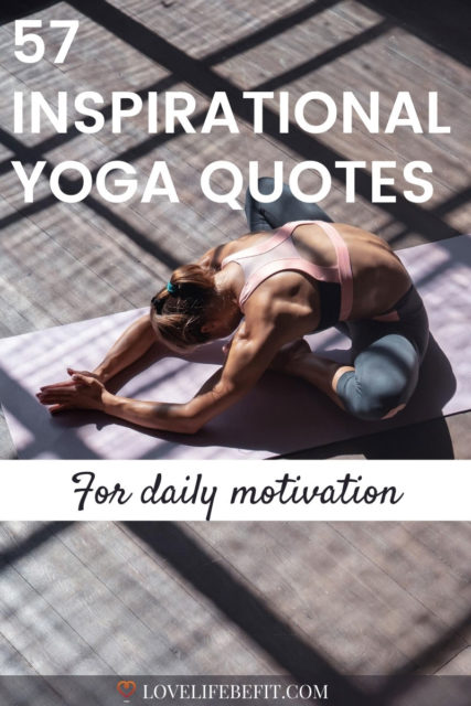 57 Yoga Quotes For Inspiration And Daily Motivation - Love Life Be Fit