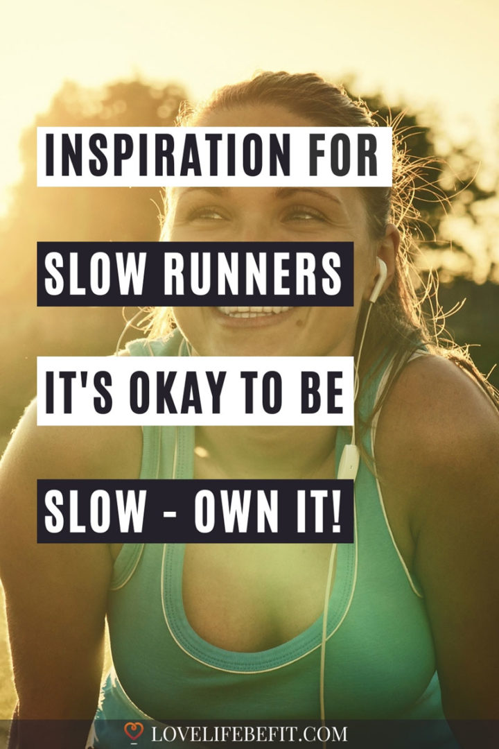 Slow Runner: You Need To Know It's Okay - Love Life Be Fit