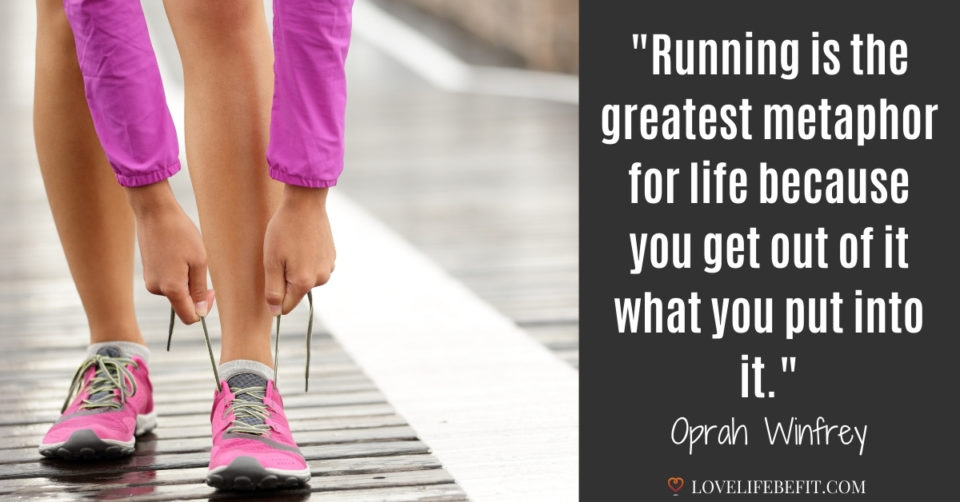 52 Motivational Running Quotes For Inspiration - Love Life Be Fit