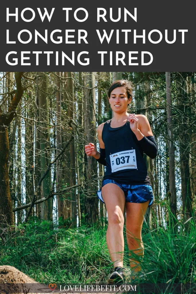how to run longer without getting tired