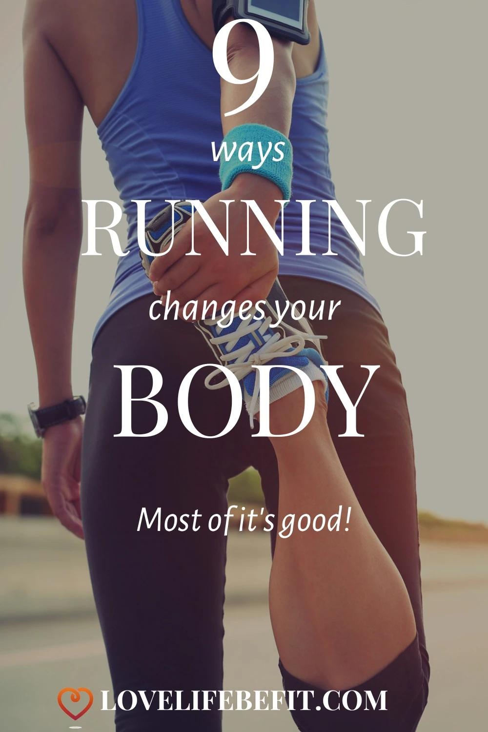 9 Ways Running Changes Your Body
