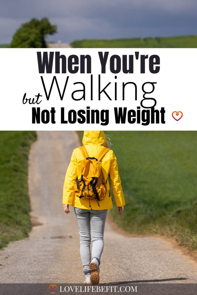 walking but not losing weight