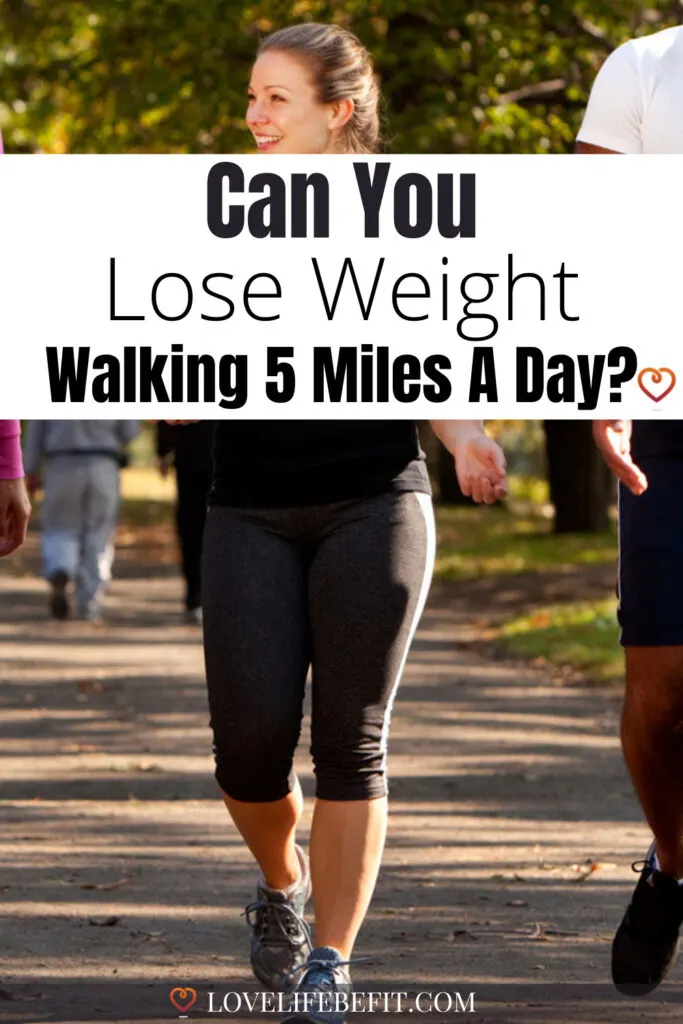 Lose weight walking 5 miles a day