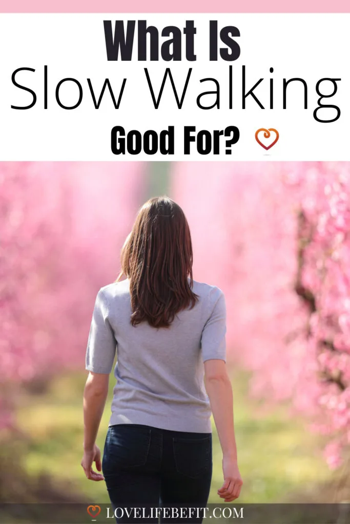 What is slow walking good for?