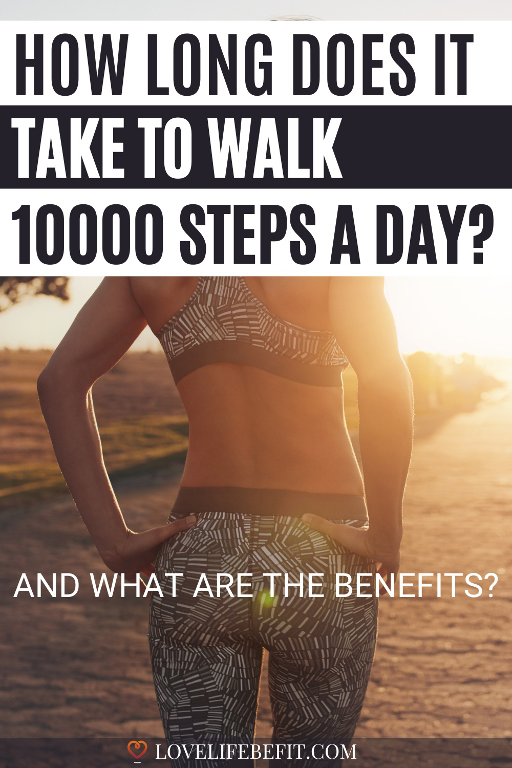 How Long Does It Take To Walk 10000 Steps? - Love Life Be Fit