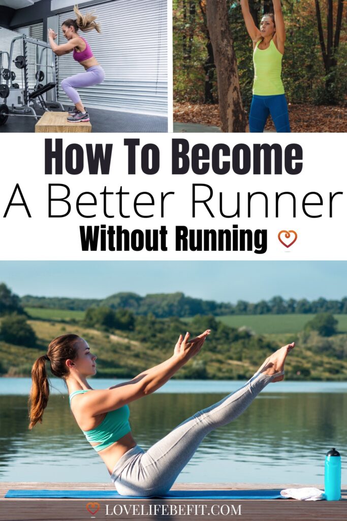 How To Become A Better Runner Without Running