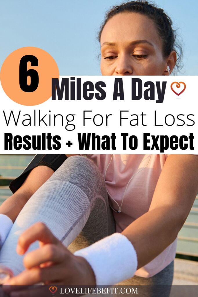6 miles a day walking for fat loss