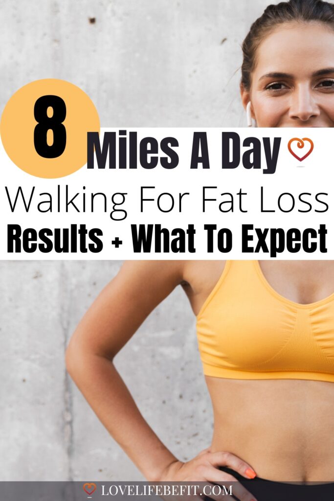 walking 8 miles a day for fat loss