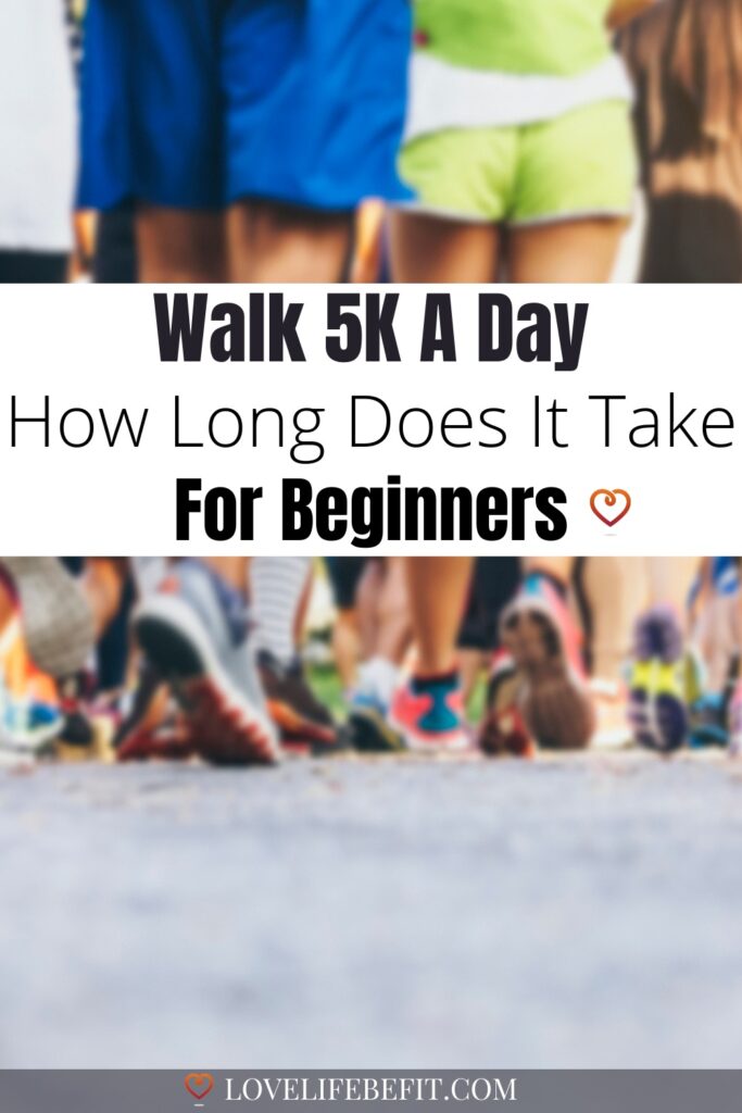 walk 5K a day how long does it take for beginners