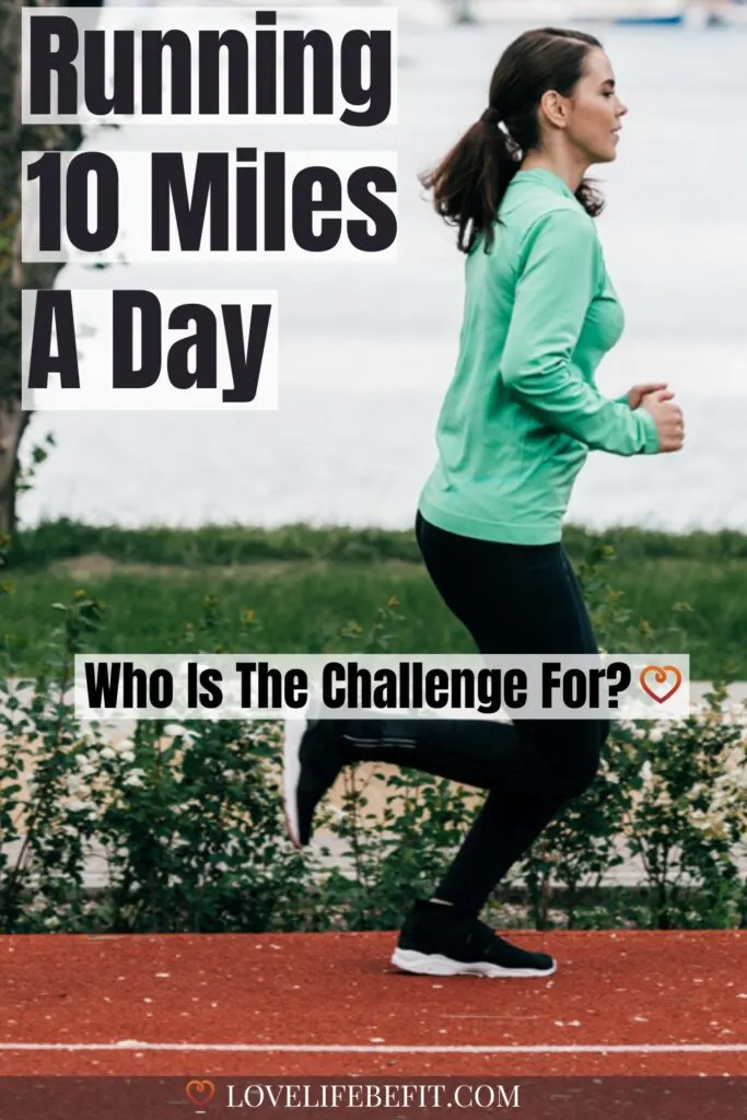 Running 10 miles a day - who is the challenge for?