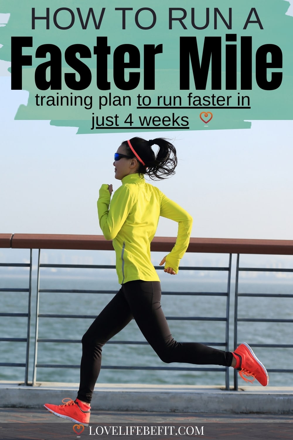 How To Run A Mile Faster In Just 4 Weeks - Love Life Be Fit